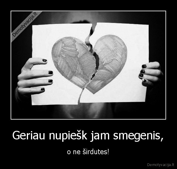 meile,nupiesk,sirdute,smegenys