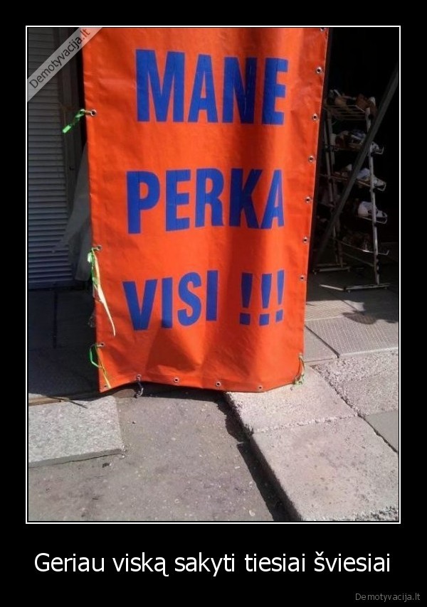 Geriau viską sakyti tiesiai šviesiai