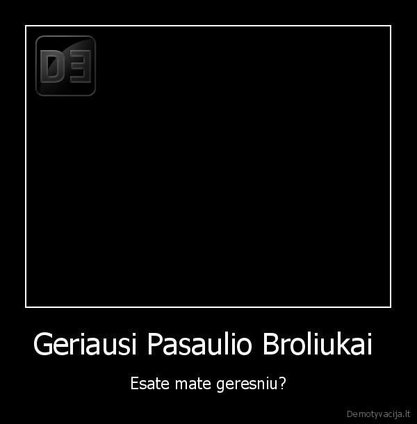 broliukai