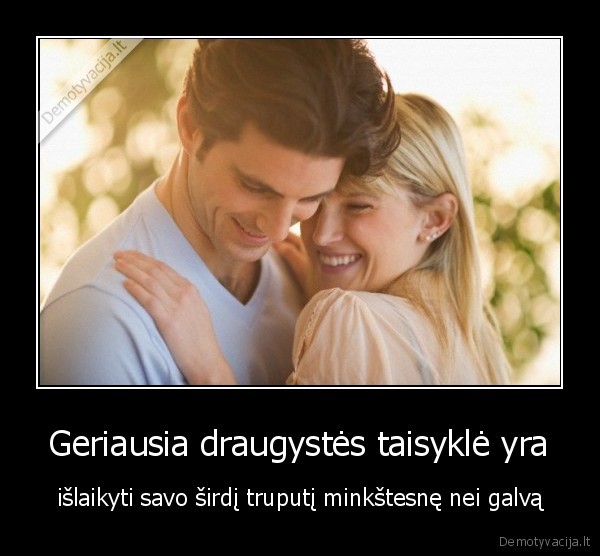 Geriausia draugystės taisyklė yra
