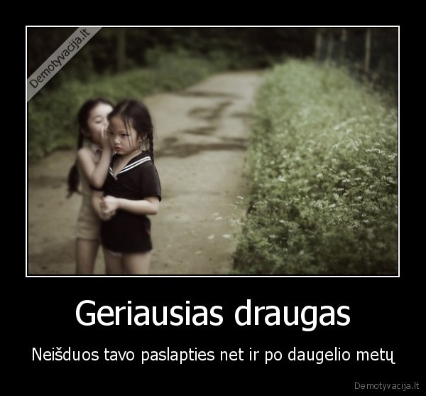 geriausias, draugas,metai,paslaptis