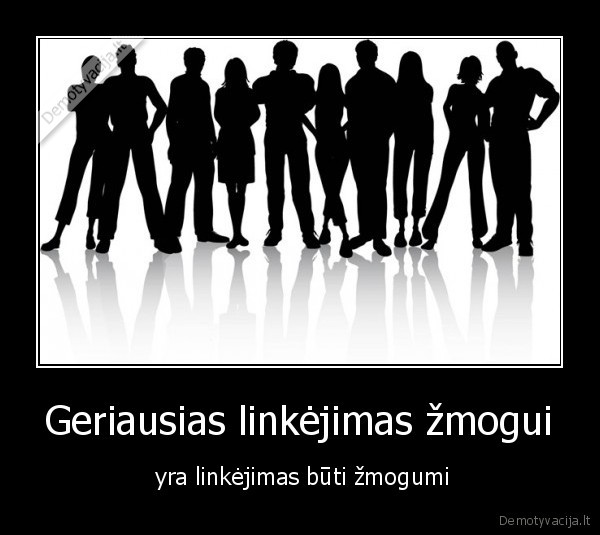 Geriausias linkėjimas žmogui