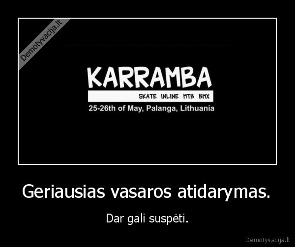 Geriausias vasaros atidarymas.