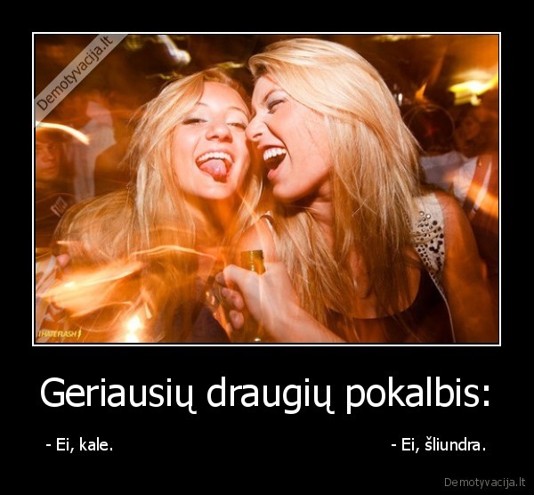 Geriausių draugių pokalbis: