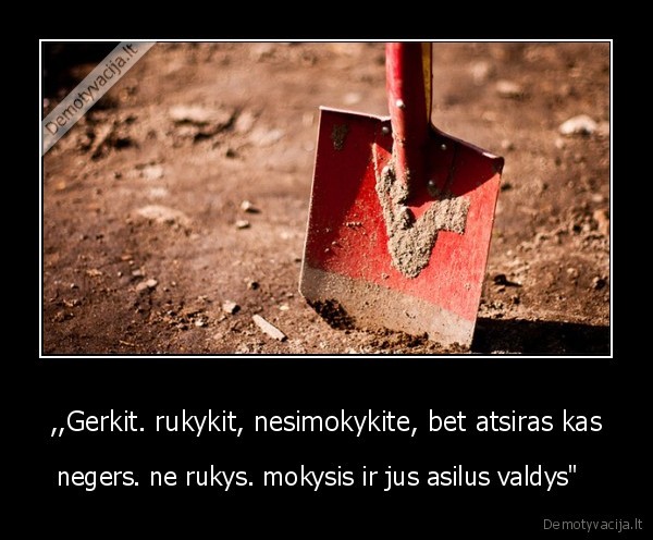 rukykit, gerkit, nesimokykite