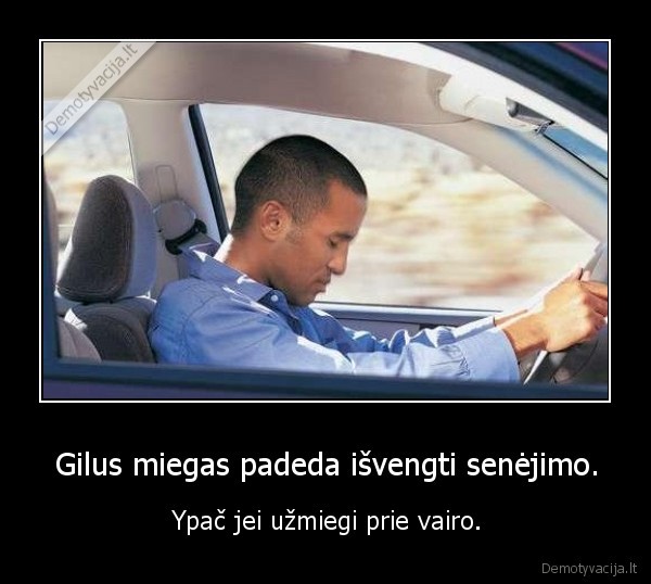 nemiegok,prie,vairo,nevairuok,isgeres,nebuk,asilas