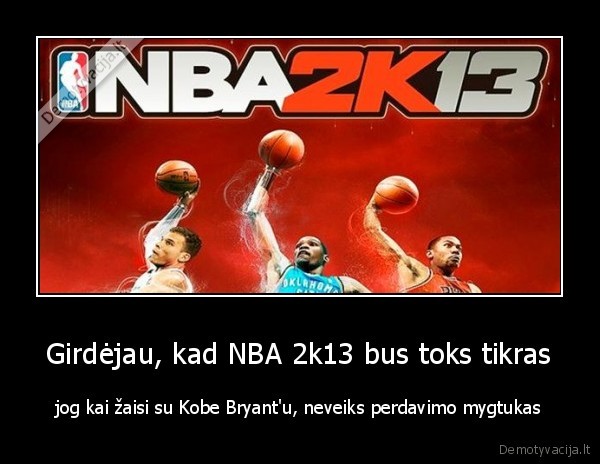 kobe, we, believe, you, can, make, your, first, pass, in, your, life