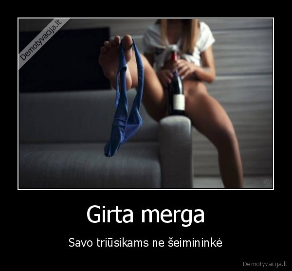 girta, mergina,alkoholis,seksas