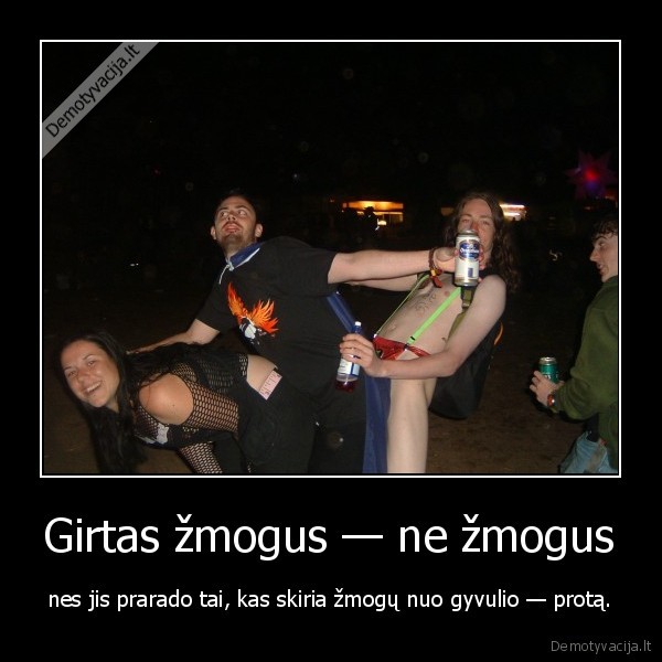 Girtas žmogus — ne žmogus