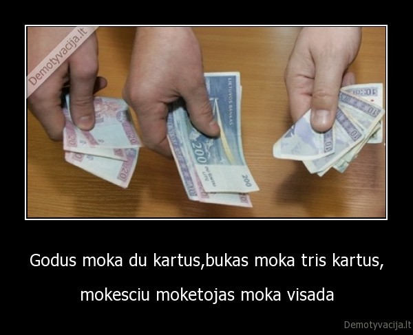 Godus moka du kartus,bukas moka tris kartus,