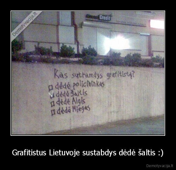 Grafitistus Lietuvoje sustabdys dėdė šaltis :)