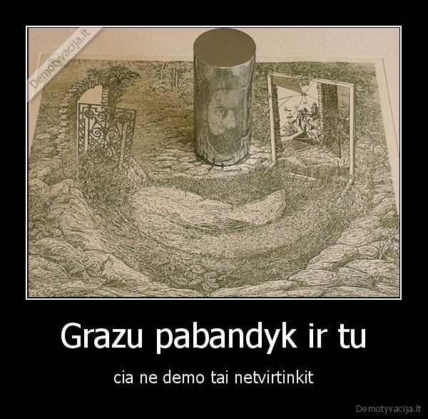 Grazu pabandyk ir tu
