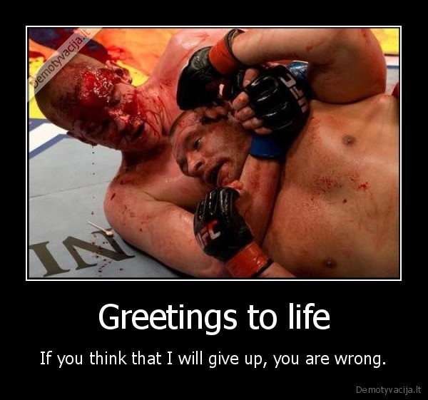 life,give, up