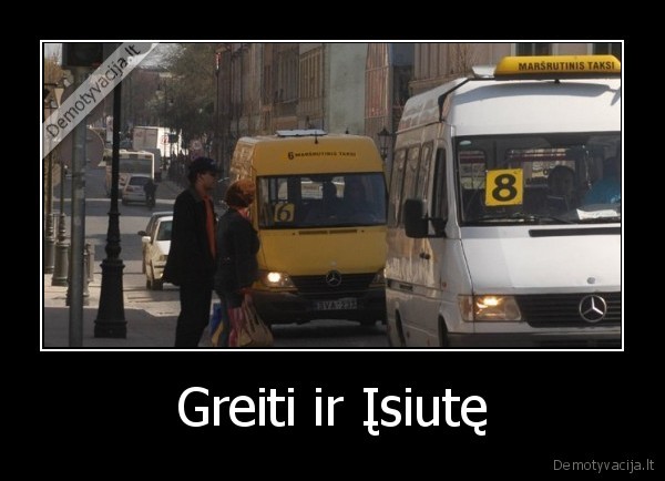 Greiti ir Įsiutę