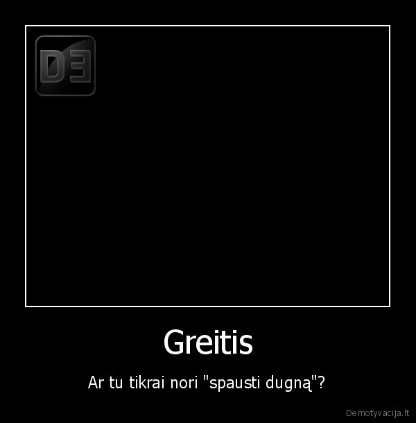 greiti,mirtis,gyvenimas