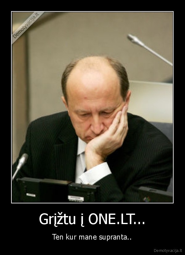 Grįžtu į ONE.LT...