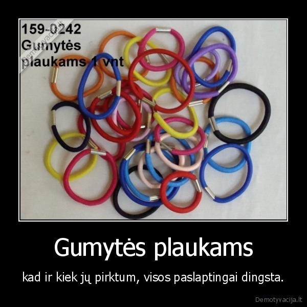 gumytes,pirkti,dingti,plaukai,suristi