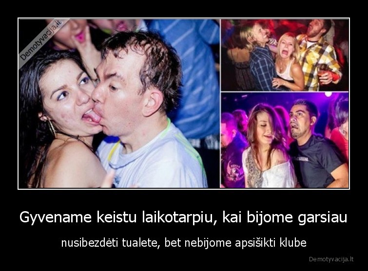 klubas,tualetas,laikai,keiciasi