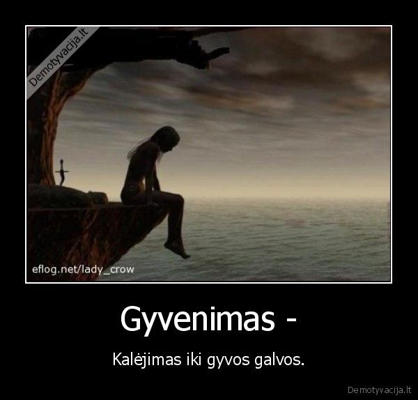 kalejimas,gyvenimas