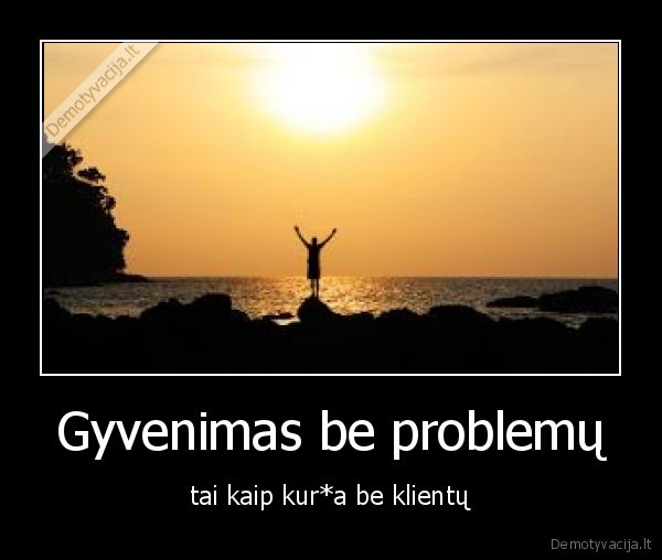 Gyvenimas be problemų