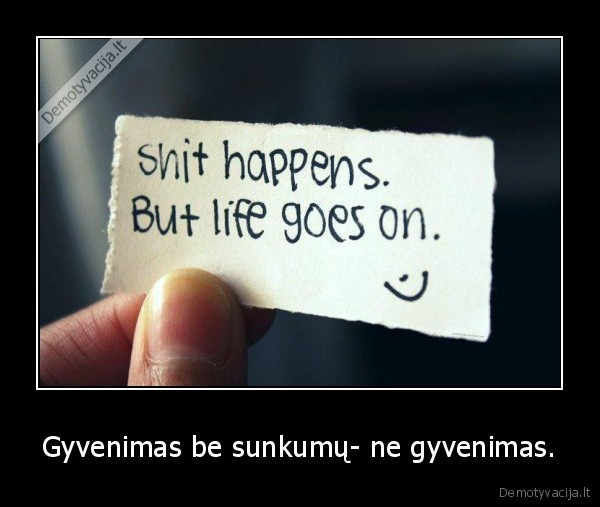 gyvenimas,sunku