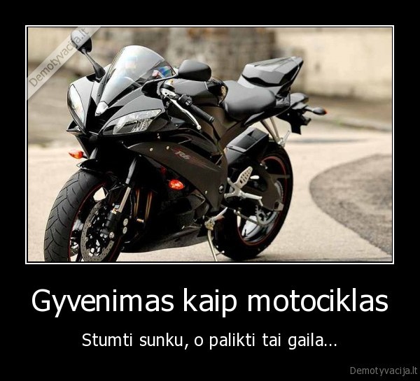 Gyvenimas kaip motociklas