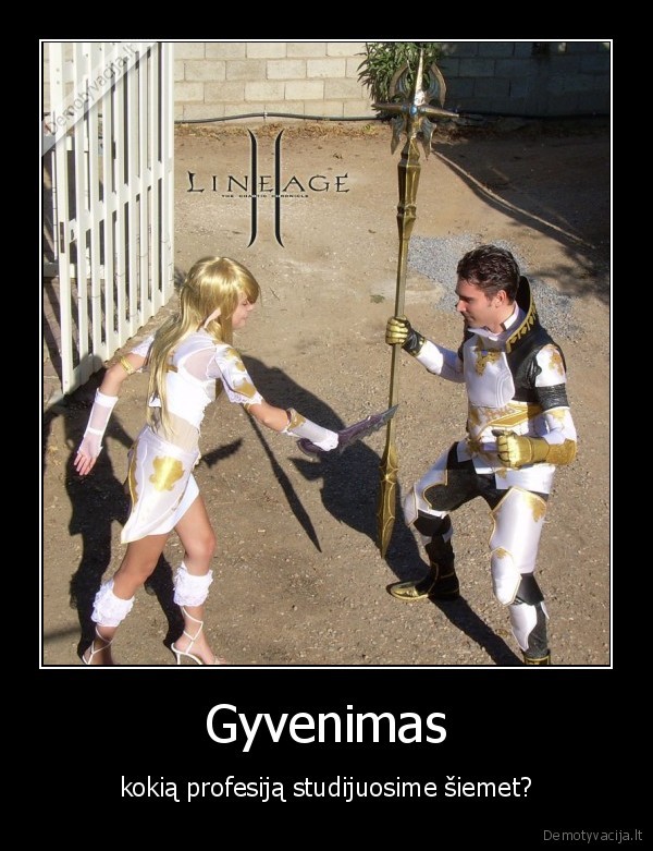 gyvenimas,lineage2,noliferis,mokslas,profesija,universitetas