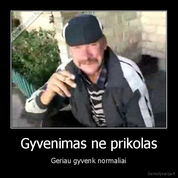 Gyvenimas ne prikolas