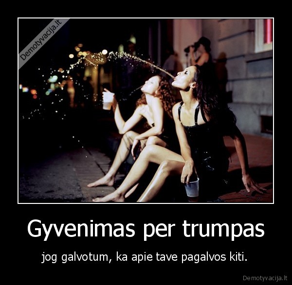 Gyvenimas per trumpas