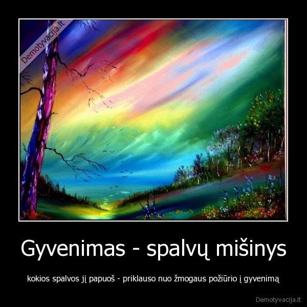 Gyvenimas - spalvų mišinys