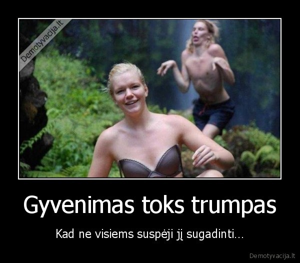 trumpas, gyvenimas,gyvenimo, gadinimas