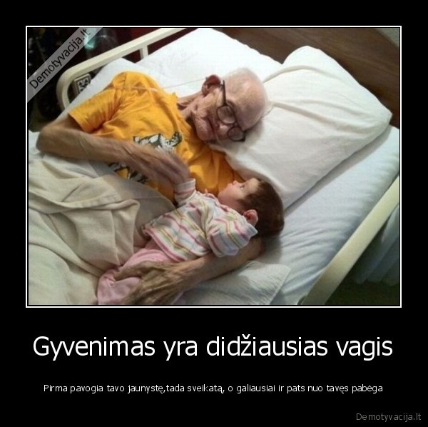 Gyvenimas yra didžiausias vagis