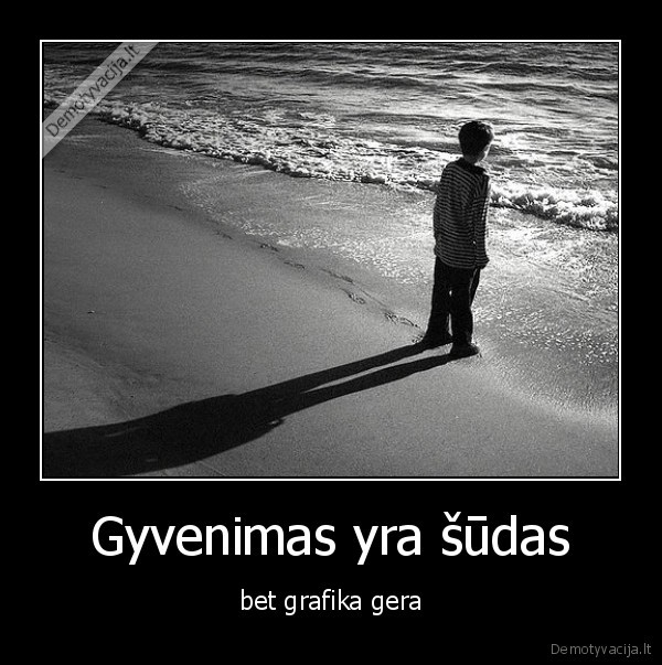 Gyvenimas yra šūdas