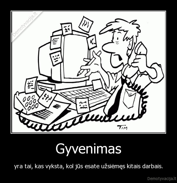 gyvenimas, darbas