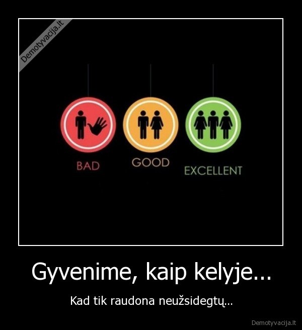 Gyvenime, kaip kelyje...