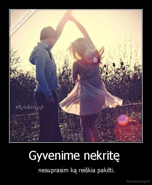 Gyvenime nekritę 