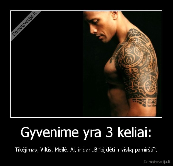 Gyvenime yra 3 keliai:
