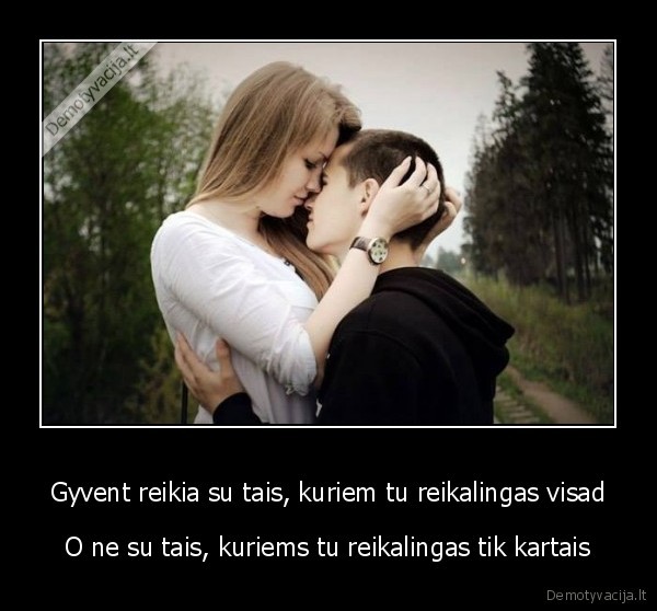 gyvenimo, meile,poreikis