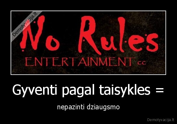 Gyventi pagal taisykles =