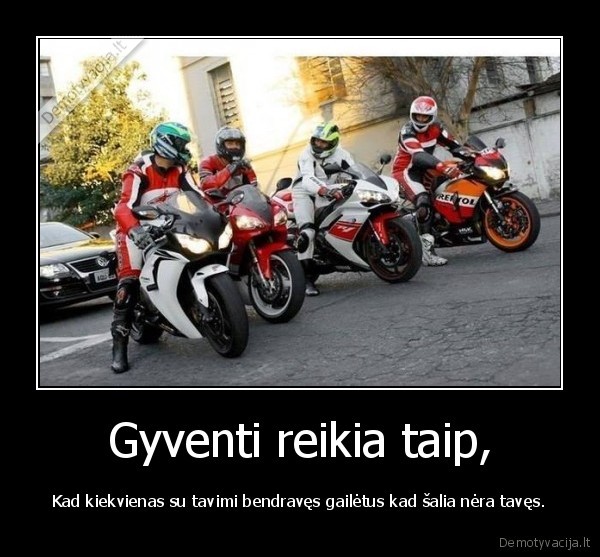 Gyventi reikia taip,