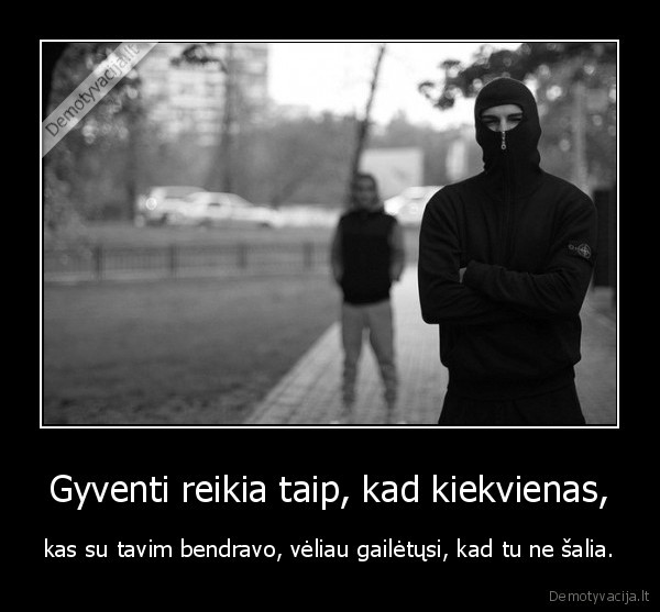 draugai,gyvenimas,gailetis,bendrauti,tie, kas, ne, salia