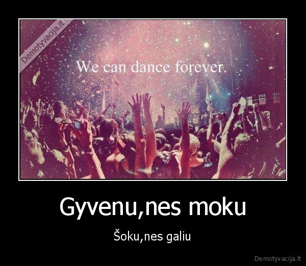 Gyvenu,nes moku
