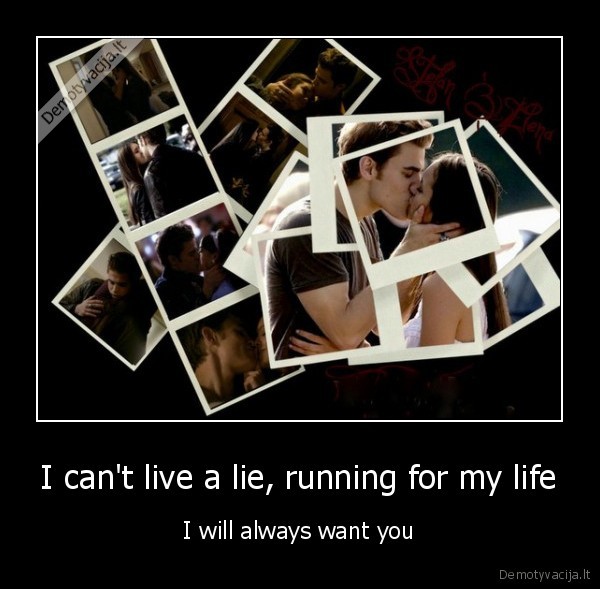 I can't live a lie, running for my life