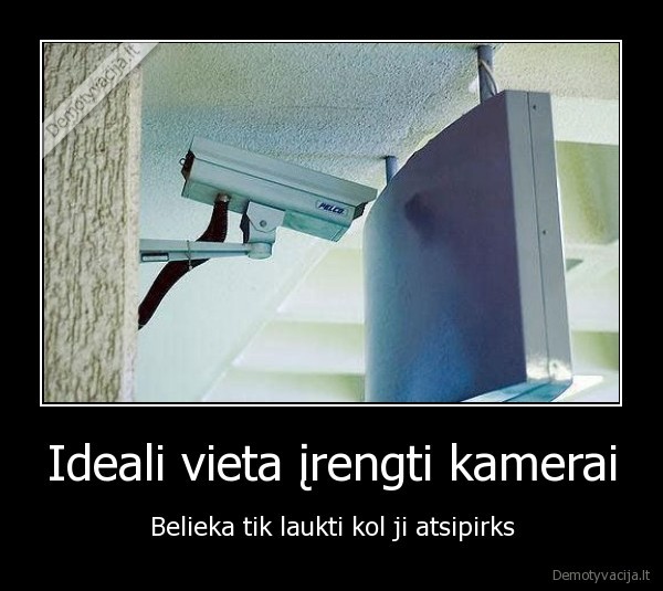 Ideali vieta įrengti kamerai