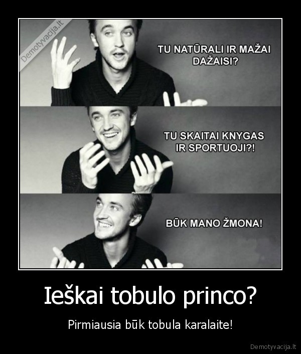 princese,buk, mano, zmona,tobula, moteris,pirslybos