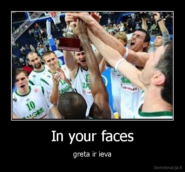 In your faces