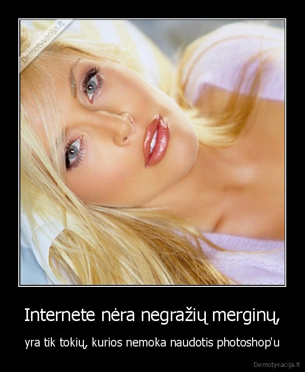 Internete nėra negražių merginų,