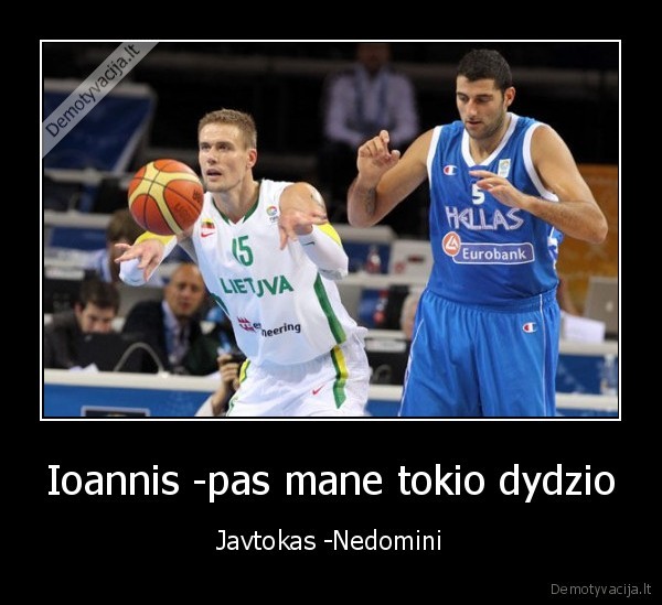 Ioannis -pas mane tokio dydzio