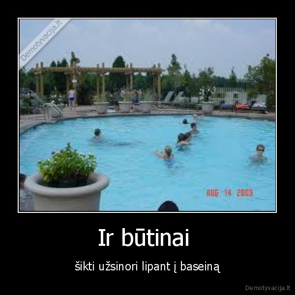 Ir būtinai 