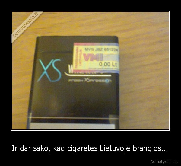 Ir dar sako, kad cigaretės Lietuvoje brangios...